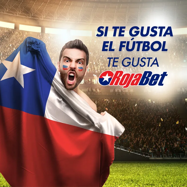 Pieza publicitaria de rojabet con un hincha envuelto en la bandera chilena y el lema «Si te gusta el fútbol te gusta RojaBet».
